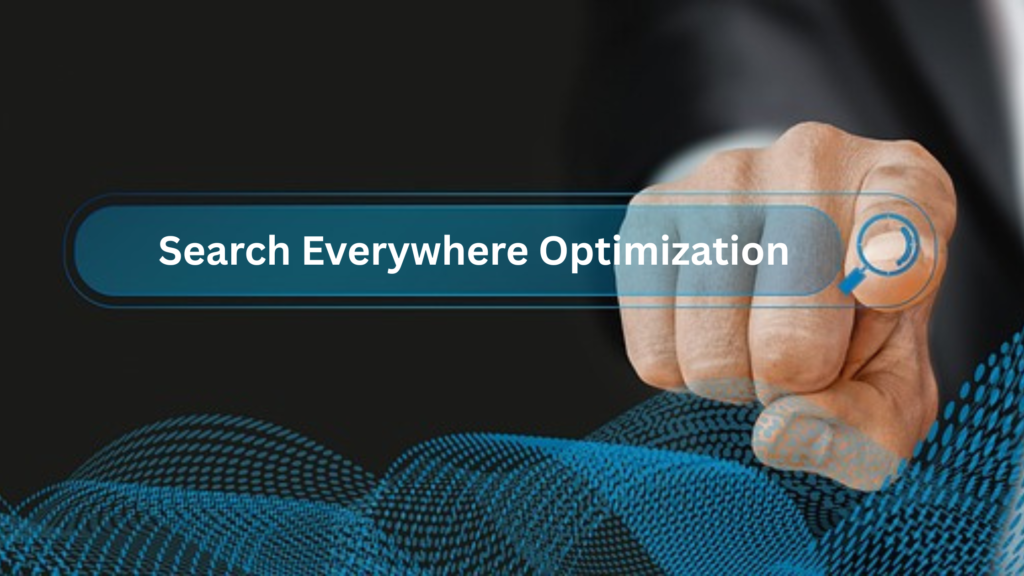 The Ultimate Guide to search everywhere optimization
